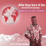 Alla Day Son O De (Sunshine Everyday) (Digital Kay & DJ Scott-e Remises)