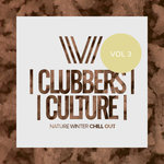 Clubbers Culture: Nature Winter Chill Out Vol 3
