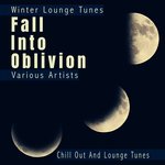 Fall Into Oblivion - Winter Lounge Tunes