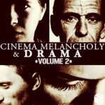 Cinema Melancholy & Drama Vol 2