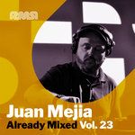 Already Mixed Vol 23 (Compiled & Mixed By Juan Mejia)