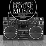 Finest Groovy House Music Vol 44