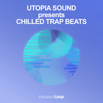Utopia Sound Present Chilled Trap Beats (Sample Pack WAV/MIDI)