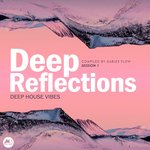 Deep Reflections Session 1 (Deep House Vibes)