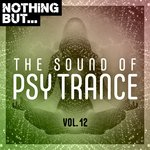 Nothing But... The Sound Of Psy Trance Vol 12