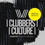 Clubbers Culture: Dubstep Collectors Vol 1