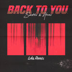 Back To You (LVKS! Remix)