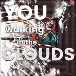 You Walking In The Clouds