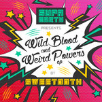 Wild Blood & Weird Powers
