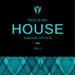 This Is My House Vol 1