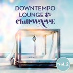 Downtempo Lounge & Chillwave Vol 2