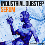 Industrial Dubstep Serum (Sample Pack Serum Presets/WAV)