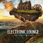 Electronic Lounge (Deep Fantastic Chillout Beats)
