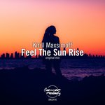Feel The Sun Rise (Original Mix)