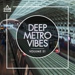 Deep Metro Vibes Vol 31