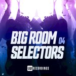 Big Room Selectors 04