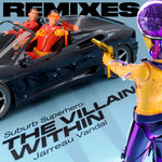 The Villain Within (Remixes) (Explicit)