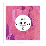 Choices - 10 Essential House Tunes Vol 23
