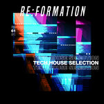 Re:Formation Vol 61: Tech House Selection