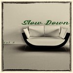 Slow Down Vol 3: Selected & Finest Chillout Beats