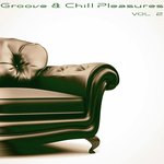 Groove & Chill Pleasures Vol 2
