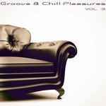 Groove & Chill Pleasures Vol 3