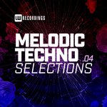 Melodic Techno Selections Vol 04