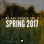 We Are Trance Vol 2 - Spring 2017