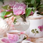 Cafe Del Amor: Chillout Your Mind