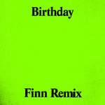 Birthday/The Pain (Finn Remix) (Explicit)