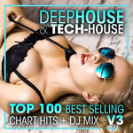 Deep House & Tech-House Top 100 Best Selling Chart Hits + DJ Mix V3 (unmixed tracks)
