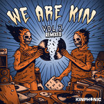 We Are Kin Vol 2 (Remixed)