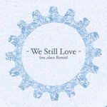 We Still Love (Mr_slace Remix)