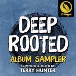 Deep Rooted (Album Sampler - Compiled & Mixed By Terry Hunter)