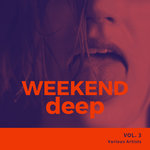 Weekend Deep Vol 3
