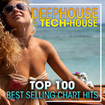 Deep House & Tech-House Top 100 Best Selling Chart Hits & DJ Mix