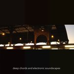 Deep Chords & Electronic Soundscapes