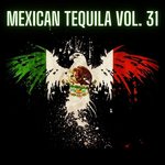 Mexican Tequila Vol 31