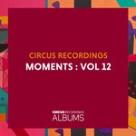 Circus Recordings Moments Vol 12