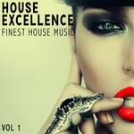 House Excellence Vol 1 - Finest House Music