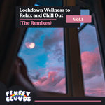 Lockdown Wellness To Relax & Chill Out (The Remixes) Vol 1