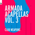 Armada Acapellas Vol 3 - Club Weapons