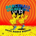 Dancehall Golden Era, Vol. 15 - Duck Dance Riddim