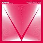 Voyage - Facing The History Of French Modern Psychedelic Music