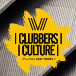 Clubbers Culture: Valuable Deep House 6
