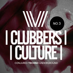 Clubbers Culture: Conjured Techno Underground No 3