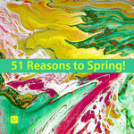 51 Reasons To Spring!