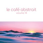 Le Cafe Abstrait Vol 14