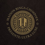 Maison Binga-Chimpoix presents: Ultra Luxe