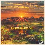 Recreation Areas Chill Vol 2
